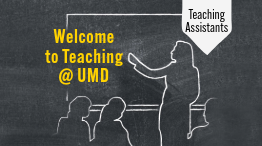 Chalkboard with outline of an instructor teaching students. Text reads: Welcome to Teaching at UMD, Teaching Assistants