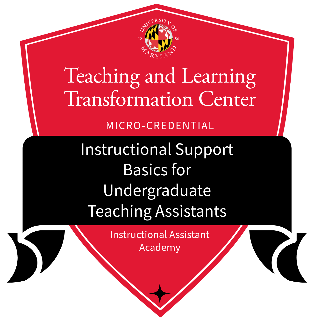 Red badge with black ribbon. The text reads Teaching and Learning Transformation Center, Micro-Credential, Instructional Support Basics for Undergraduate teaching assistants, Instructional Assistant Academy